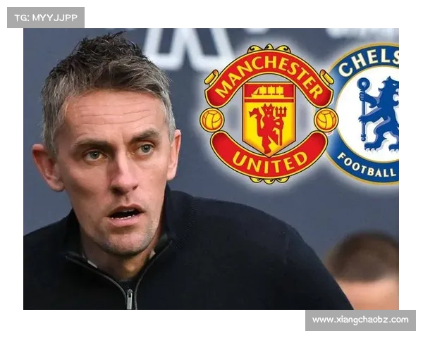 曼联新帅麦肯纳点名引进科尔威尔强化防线目标明确